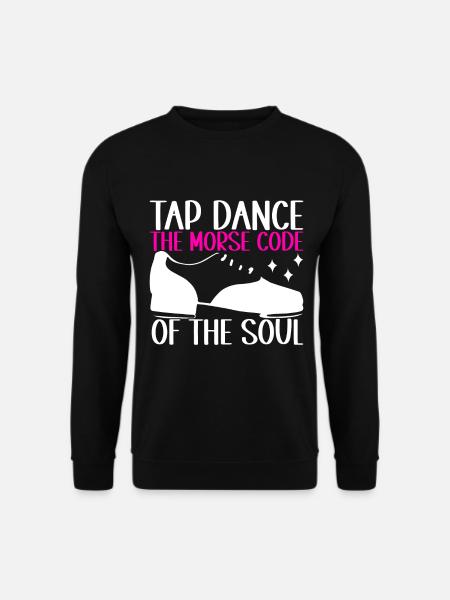 Tap Dance Tap Dancer - Unisex Sweatshirt - black