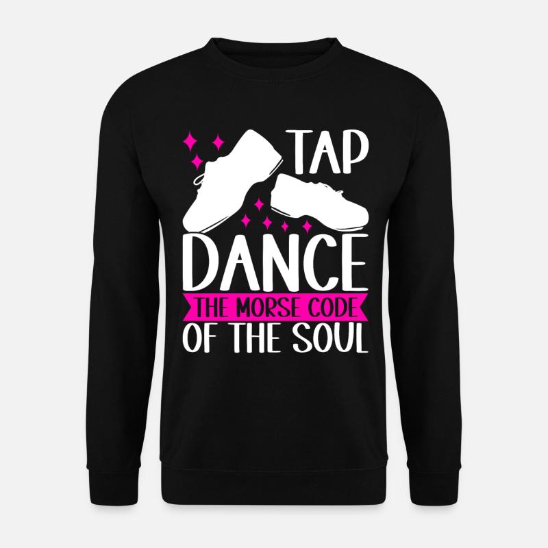 Tap Dance Tap Dancer - Unisex Sweatshirt - black