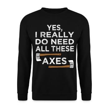 Yes I Really Do Need All Axe Throwing Hatchet - Unisex Sweatshirt - black - Front - Alina (178cm) & Michal (187cm)