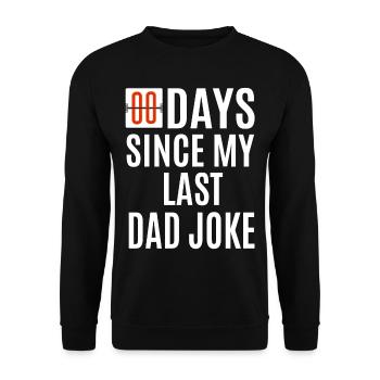 Zero Days Since My Last Dad Joke Funny Fathers - Unisex Sweatshirt - black - Front - Alina (178cm) & Michal (187cm)