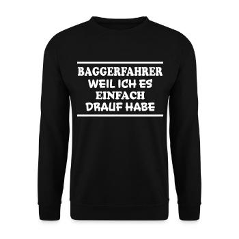 Baggerfahrer Spruch Lustiges Baggerfahrer Geschenk - Unisex Pullover - Schwarz - Vorne - Alina (178cm) & Michal (187cm)