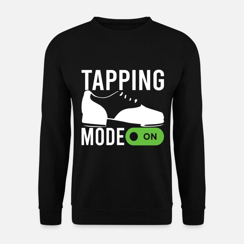 Tap Dance Tap Dancer - Unisex Sweatshirt - black