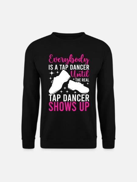 Tap Dance Tap Dancer - Unisex Sweatshirt - black