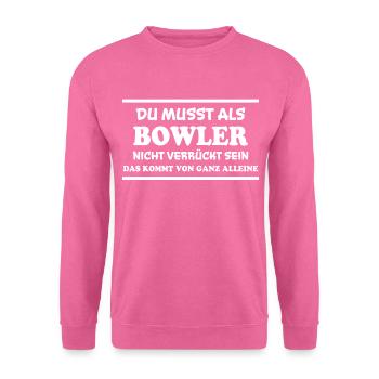 Bowling Spruch Bowlingspieler Witz Bowler Geschenk - Unisex Pullover - Pink - Vorne