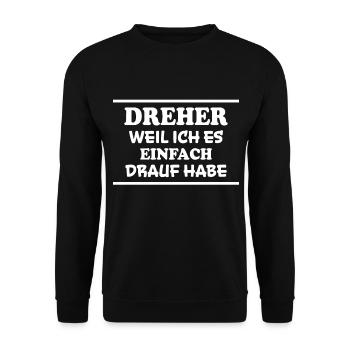 Dreher Spruch Drehmaschinen Lustig Dreher Geschenk - Unisex Pullover - Schwarz - Vorne - Alina (178cm) & Michal (187cm)
