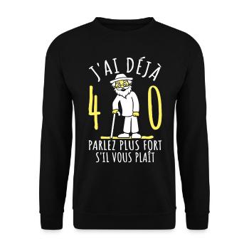 40 Ans Anniversaire Humour 40ème J'ai déjà 40 ans - Sweat-shirt Unisexe - noir - Devant - Alina (178cm) & Michal (187cm)