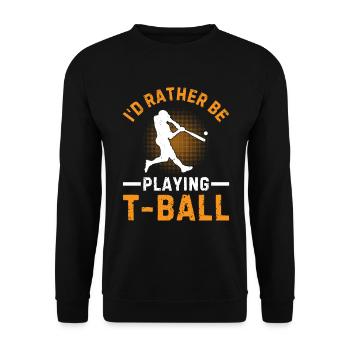 Tee-ball Game - I'd Rather be Playing T-ball - Unisex Sweatshirt - black - Front - Alina (178cm) & Michal (187cm)