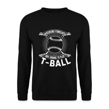 Prévisions du week-end 100% de chances de jouer au T-ball - Sweat-shirt Unisexe - noir - Devant - Alina (178cm) & Michal (187cm)