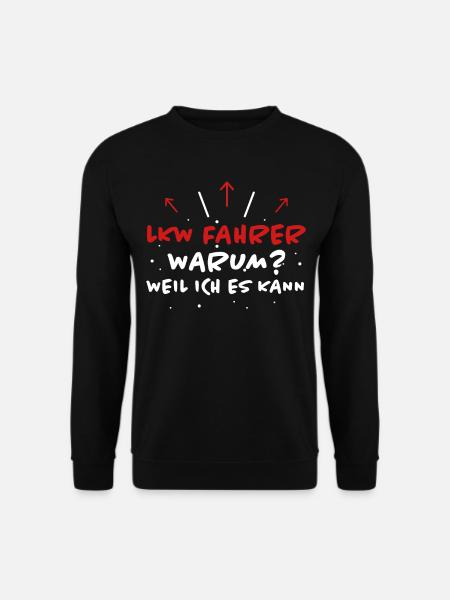 LKW Fahrer Spruch Job Lustiges LKW Fahrer Geschenk - Unisex Pullover - Schwarz