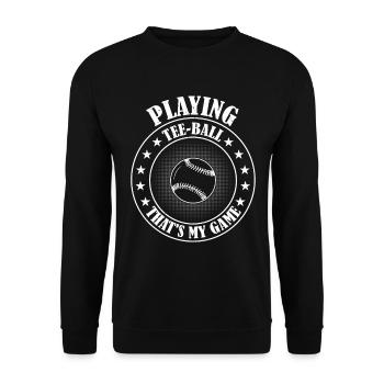 Tee-ball Player - Playing Tee-ball that's my game - Unisex Sweatshirt - black - Front - Alina (178cm) & Michal (187cm)