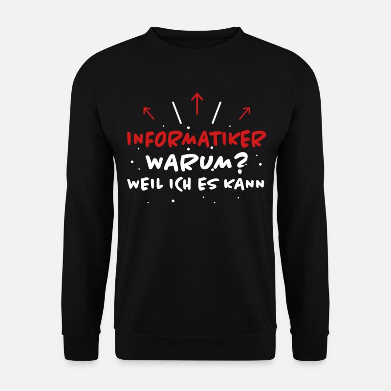 Informatiker Spruch Lustige Programmierer Geschenk - Unisex Pullover - Schwarz