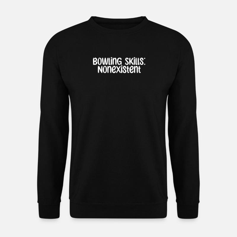 Bowling - Bowling Skills: Nonexistent - Unisex Sweatshirt - black