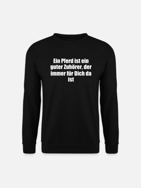 Reiten - Ein Pferd ist ein guter Zuhörer, der - Unisex Pullover - Schwarz