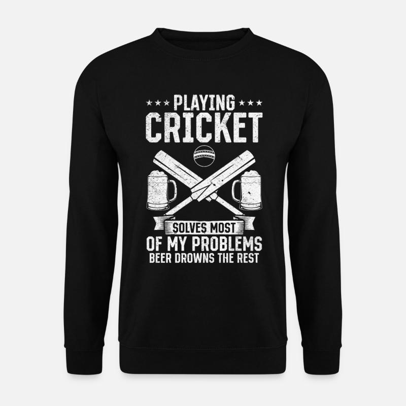 Playing Cricket solves most of my problems beer dr - Unisex Sweatshirt - black