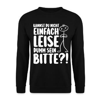 Kannst Du Nicht Einfach Leise Dumm Sein - Unisex Pullover - Schwarz - Vorne - Alina (178cm) & Michal (187cm)