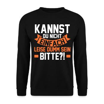 Can't you just be quietly stupid - Unisex Sweatshirt - black - Front - Alina (178cm) & Michal (187cm)