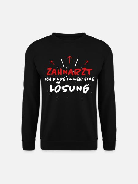 Zahnarzt Spruch Beruf Lustiges Zahnarzt Geschenk - Unisex Pullover - Schwarz