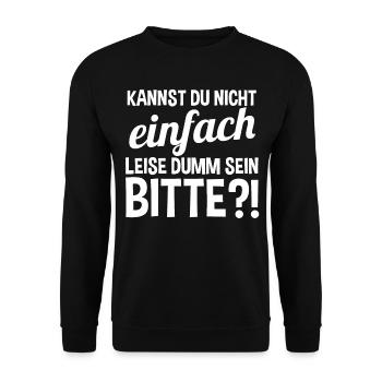 Can't you just be quietly stupid - Unisex Sweatshirt - black - Front - Alina (178cm) & Michal (187cm)
