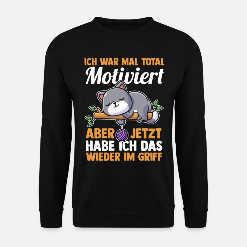 Ich War Mal Total Motiviert Katzen - Unisex Pullover - Schwarz