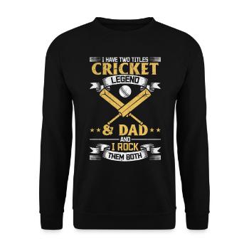 I have two titles Cricket Legend & Dad Cricket Pla - Unisex Pullover - Schwarz - Vorne - Alina (178cm) & Michal (187cm)