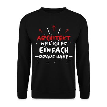 Architekt Spruch Architektur Architekt Geschenk - Unisex Pullover - Schwarz - Vorne - Alina (178cm) & Michal (187cm)
