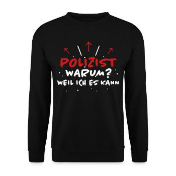 Polizist Spruch Polizei Lustiges Polizist Geschenk - Unisex Pullover - Schwarz - Vorne - Alina (178cm) & Michal (187cm)