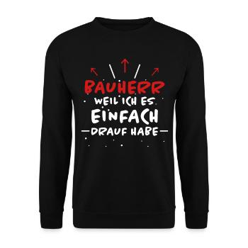Bauherr Spruch Hausbau Richtfest Bauherr Geschenk - Unisex Pullover - Schwarz - Vorne - Alina (178cm) & Michal (187cm)