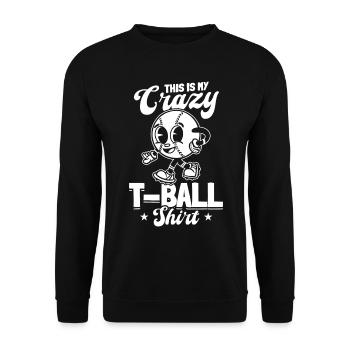C’est mon jeu de tee-ball fou de chemise de T-ball - Sweat-shirt Unisexe - noir - Devant - Alina (178cm) & Michal (187cm)