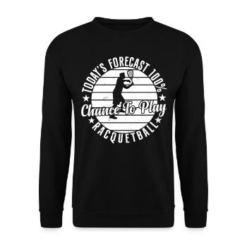 Les prévisions d’aujourd’hui 100% de chances de jouer au racquetball - Sweat-shirt Unisexe - noir - Devant - Alina (178cm) & Michal (187cm)