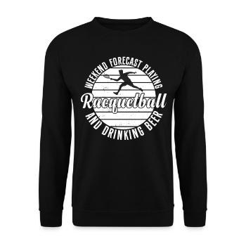 Weekend forecast Playing Racquetball and drinking - Unisex Pullover - Schwarz - Vorne - Alina (178cm) & Michal (187cm)