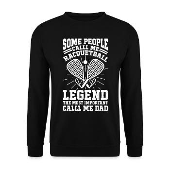 Some people call me Racquetball legend - Racquetba - Unisex Sweatshirt - black - Front - Alina (178cm) & Michal (187cm)