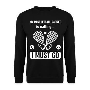 My Racquetball Racket is calling, I must go - Racq - Unisex Sweatshirt - black - Front - Alina (178cm) & Michal (187cm)