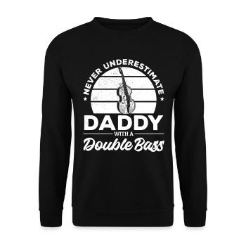 Never Underestimate Daddy With A Double Bass - Unisex Pullover - Schwarz - Vorne - Alina (178cm) & Michal (187cm)