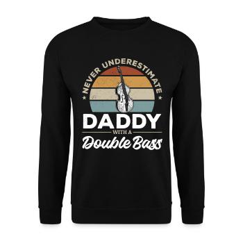 Double Bassist Never Underestimate Daddy With A Do - Unisex Pullover - Schwarz - Vorne - Alina (178cm) & Michal (187cm)
