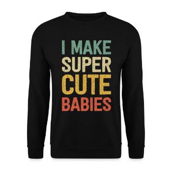 I Make Super Cute Babies - Unisex Pullover - Schwarz - Vorne - Alina (178cm) & Michal (187cm)