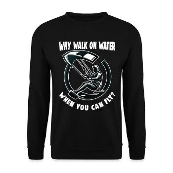 Kitesurfing Why Walk On Water Kitesurfer - Unisex Sweatshirt - black - Front - Alina (178cm) & Michal (187cm)