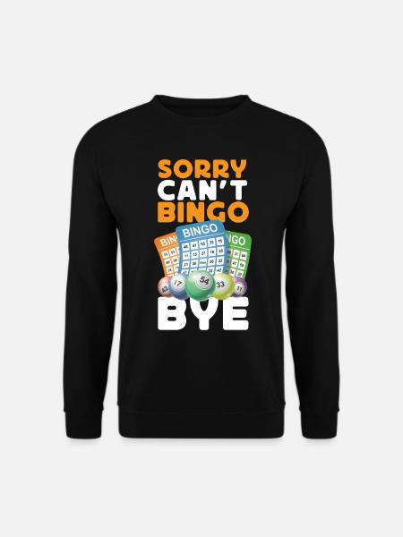 Bingo Player Sorry Can't Bingo Bye - Unisex Pullover - Schwarz
