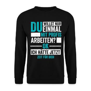 Einmal mit Profis Arbeiten Handwerker - Unisex Pullover - Schwarz - Vorne - Alina (178cm) & Michal (187cm)