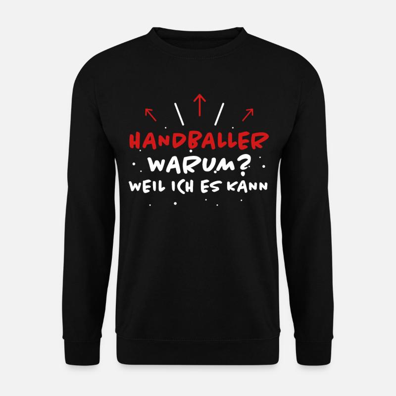 Handball Spruch Sport Lustiges Handballer Geschenk - Unisex Pullover - Schwarz