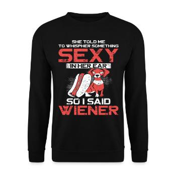 Hot Dog Adult She Told Me To - Unisex Pullover - Schwarz - Vorne - Alina (178cm) & Michal (187cm)