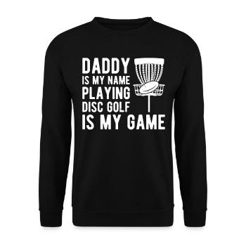 Daddy is my name playing disc golf is my game Disc - Unisex Sweatshirt - black - Front - Alina (178cm) & Michal (187cm)