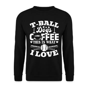 T-Ball Dogs Coffee This Is What I Love - Tee-ball - Unisex Pullover - Schwarz - Vorne - Alina (178cm) & Michal (187cm)
