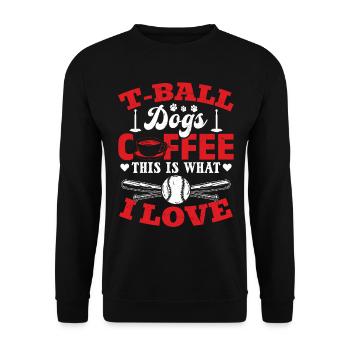 T-Ball Dogs Coffee This Is What I Love - Tball Pla - Unisex Pullover - Schwarz - Vorne - Alina (178cm) & Michal (187cm)