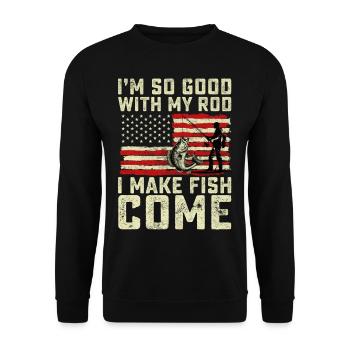 Ich bin so gut mit meiner Rute, dass ich Fische zum Kommen bringe - Unisex Pullover - Schwarz - Vorne - Alina (178cm) & Michal (187cm)