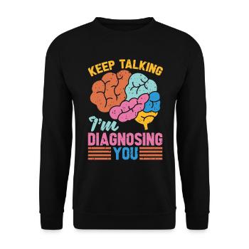 Psychiatre Continuez à parler Je diagnostique le médecin - Sweat-shirt Unisexe - noir - Devant - Alina (178cm) & Michal (187cm)