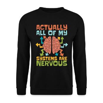Psychiatrist Actually All Of My Systems Psychology - Unisex Sweatshirt - black - Front - Alina (178cm) & Michal (187cm)