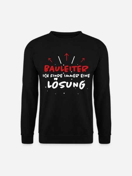 Bauleiter Spruch Baustelle Fun Bauleiter Geschenk - Unisex Pullover - Schwarz