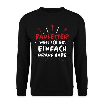 Bauleiter Spruch Baustelle Fun Bauleiter Geschenk - Unisex Pullover - Schwarz - Vorne - Alina (178cm) & Michal (187cm)