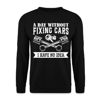 A day without fixing cars I have no idea - Auto Me - Unisex Pullover - Schwarz - Vorne - Alina (178cm) & Michal (187cm)