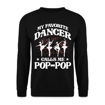 My favorite Dancer calls me Pop-Pop - Unisex Sweatshirt - black - Front - Alina (178cm) & Michal (187cm)